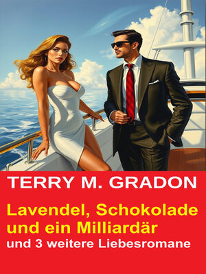 cover image of Lavendel, Schokolade und ein Milliardär und 3 weitere Liebesromane